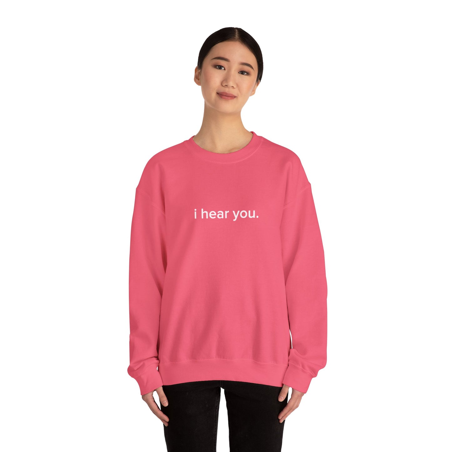 "i hear you" Official Sweatshirt