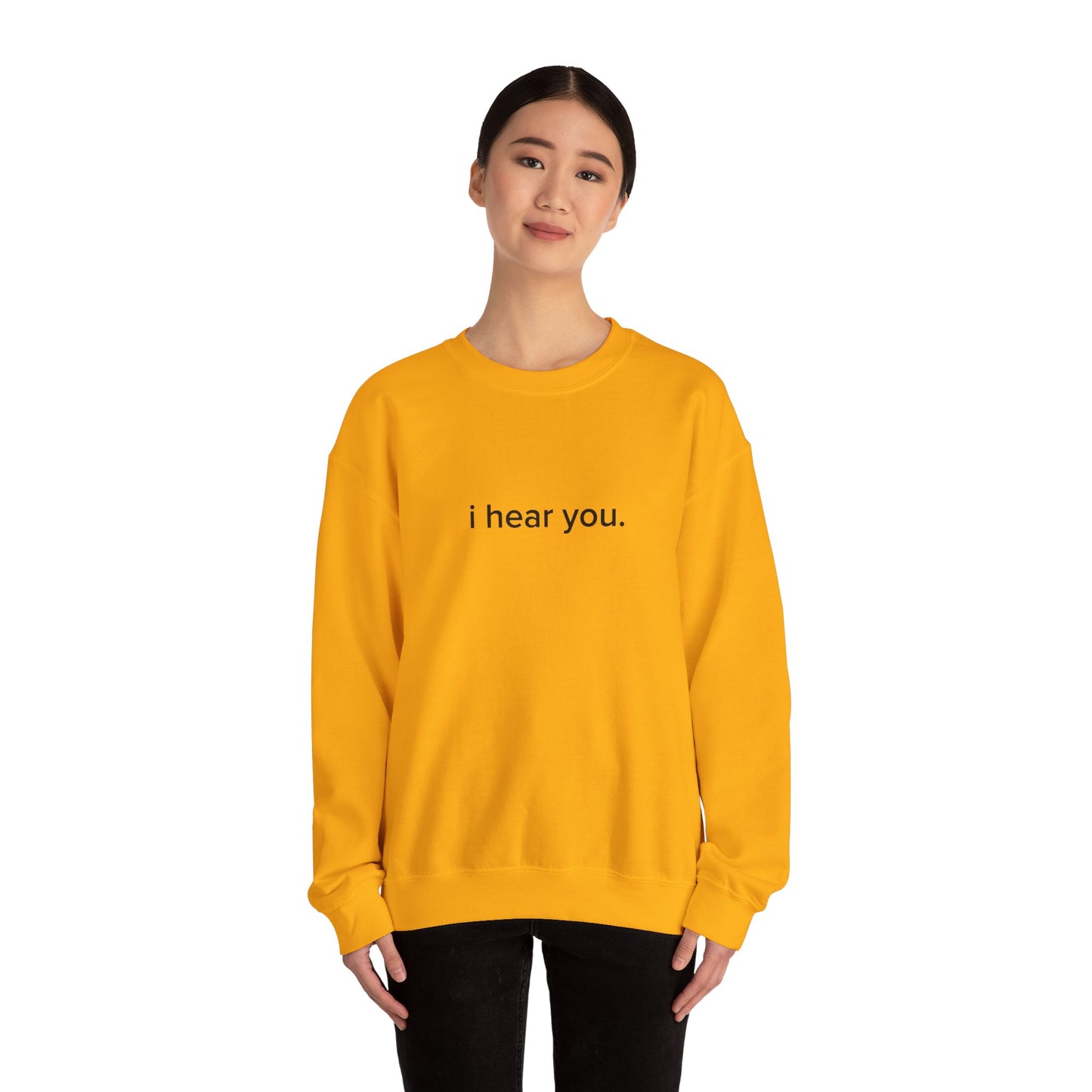 "i hear you" Official Sweatshirt