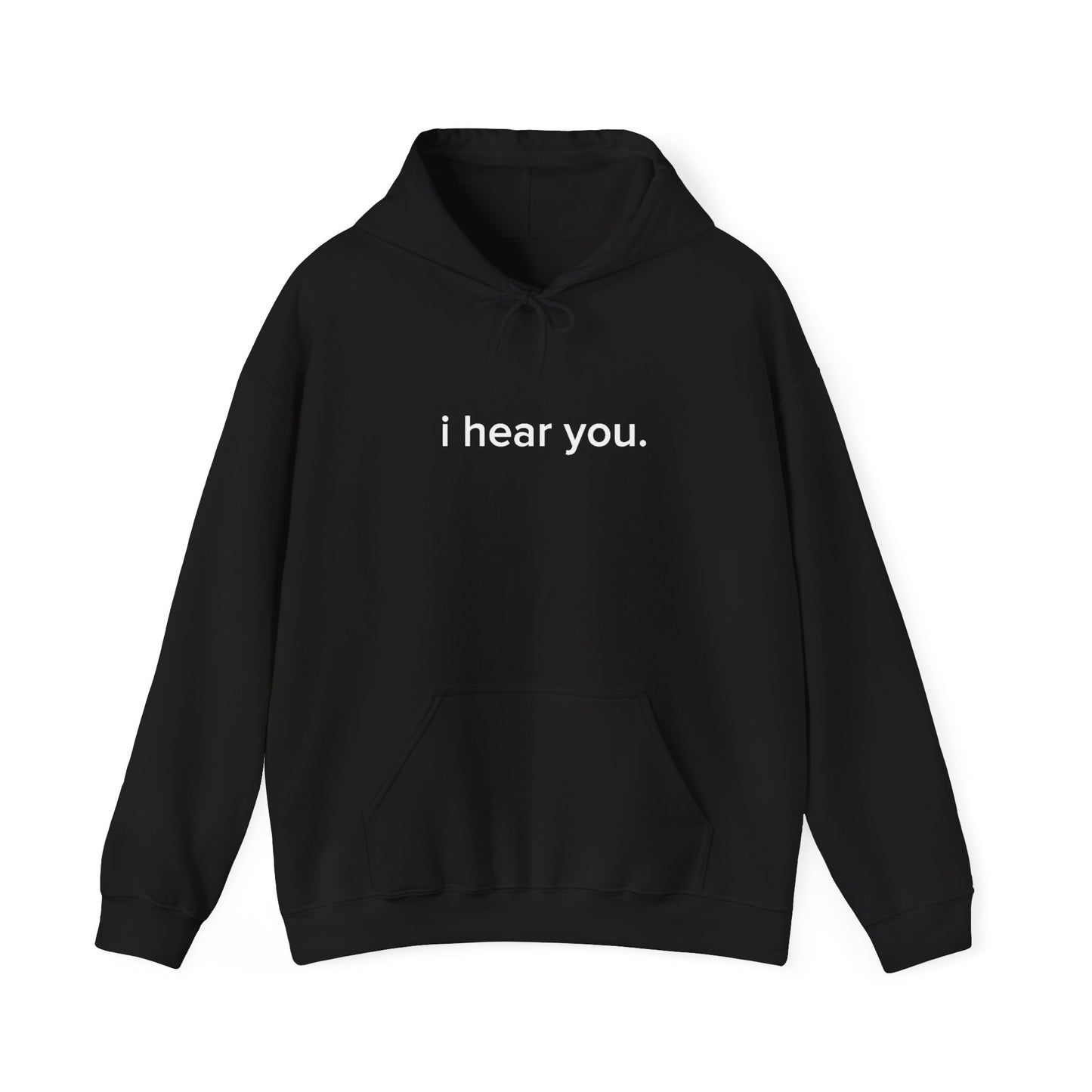 “i hear you” Official Hoodie