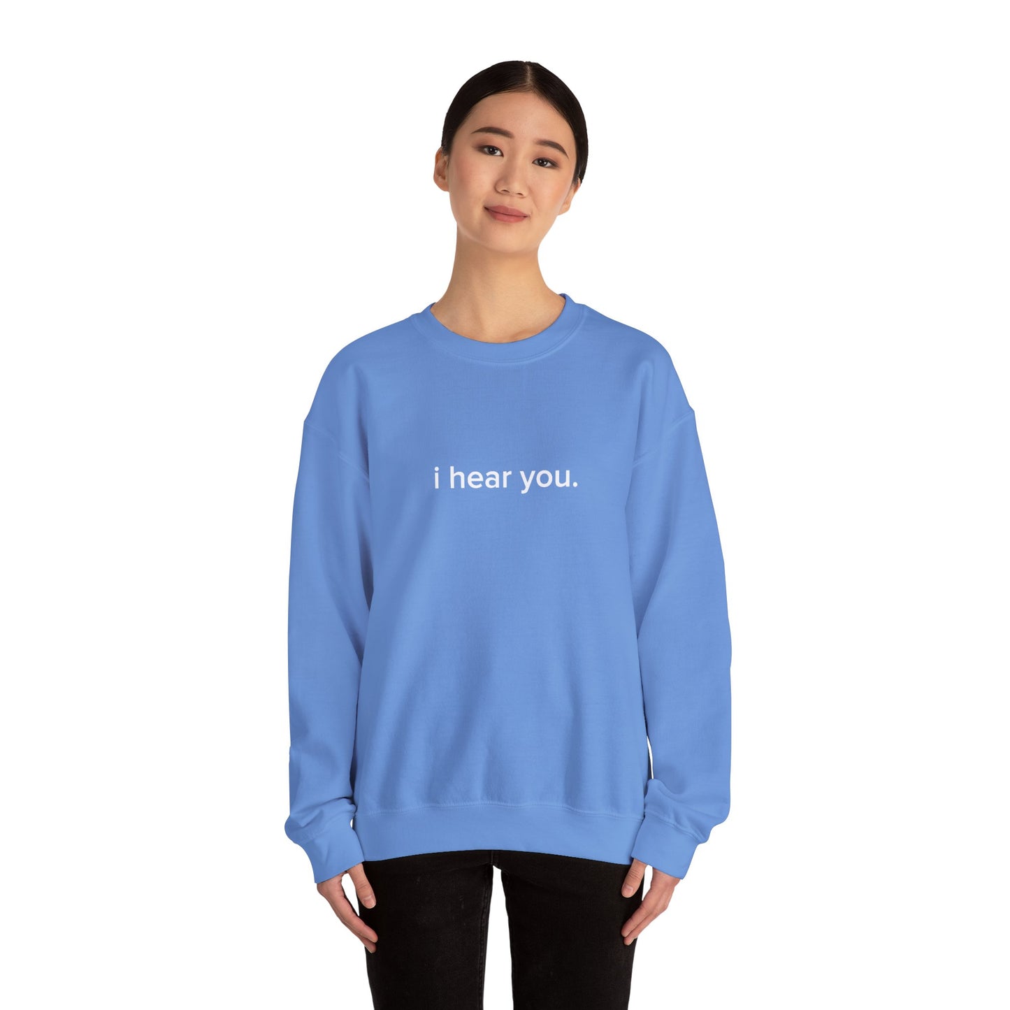 "i hear you" Official Sweatshirt