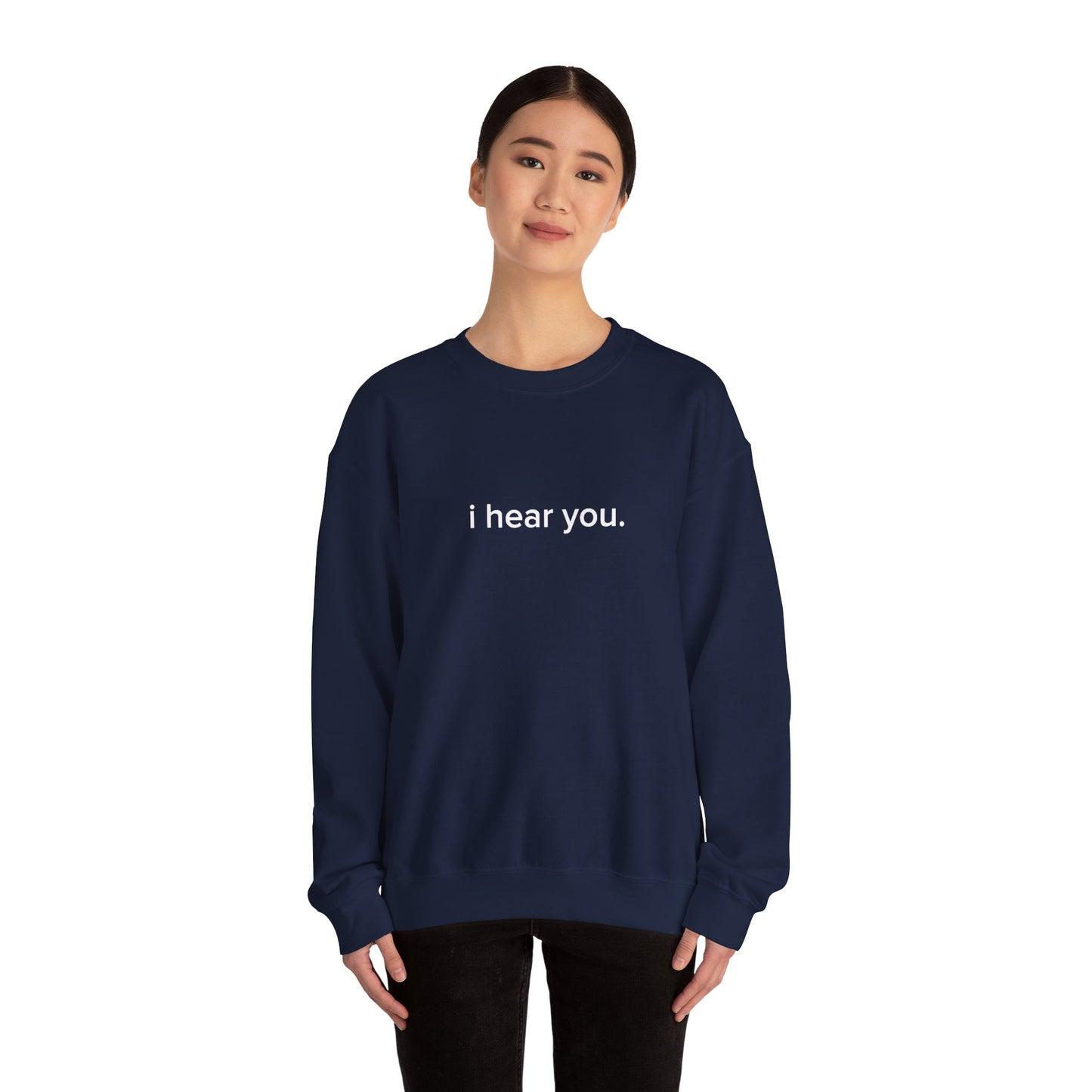 "i hear you" Official Sweatshirt