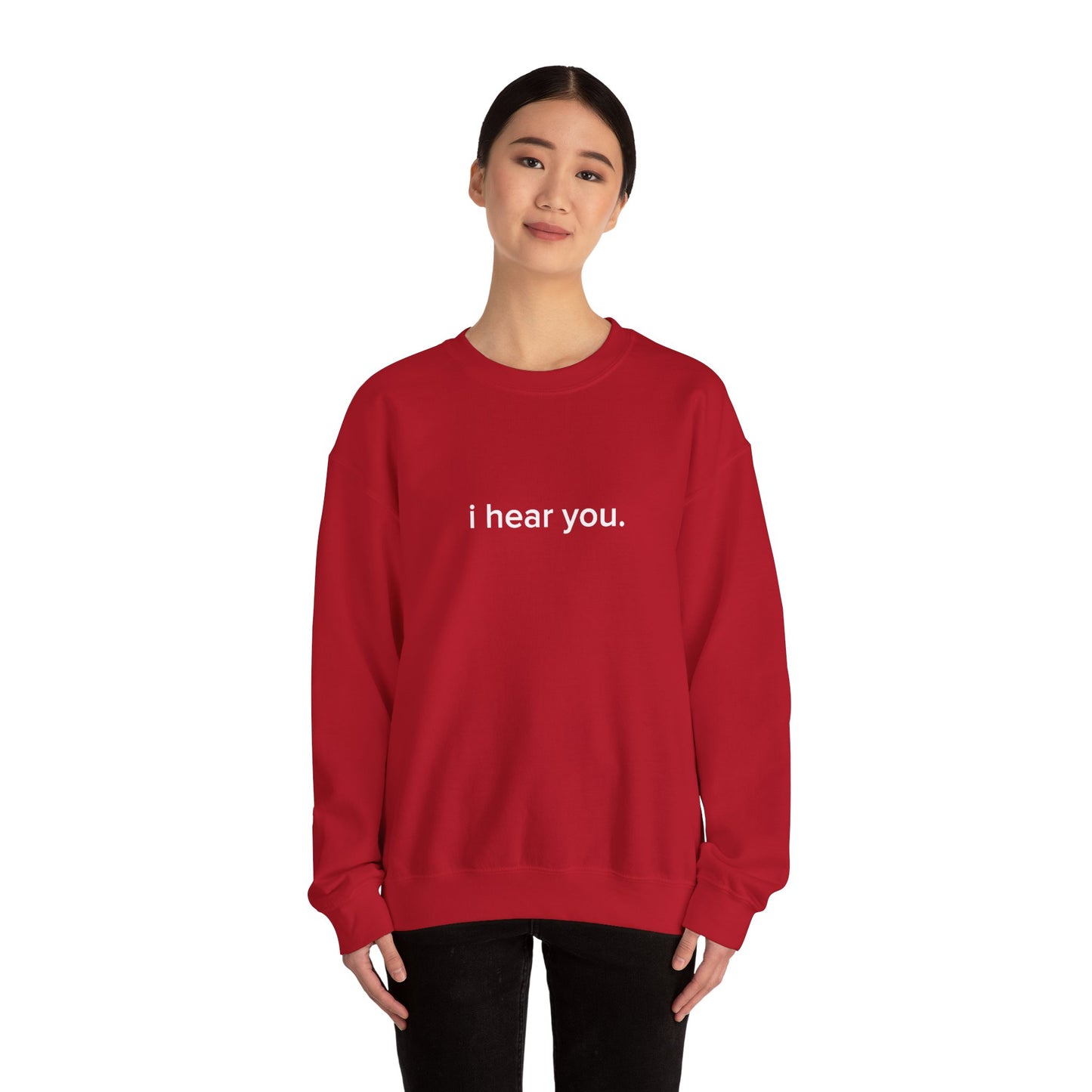 "i hear you" Official Sweatshirt