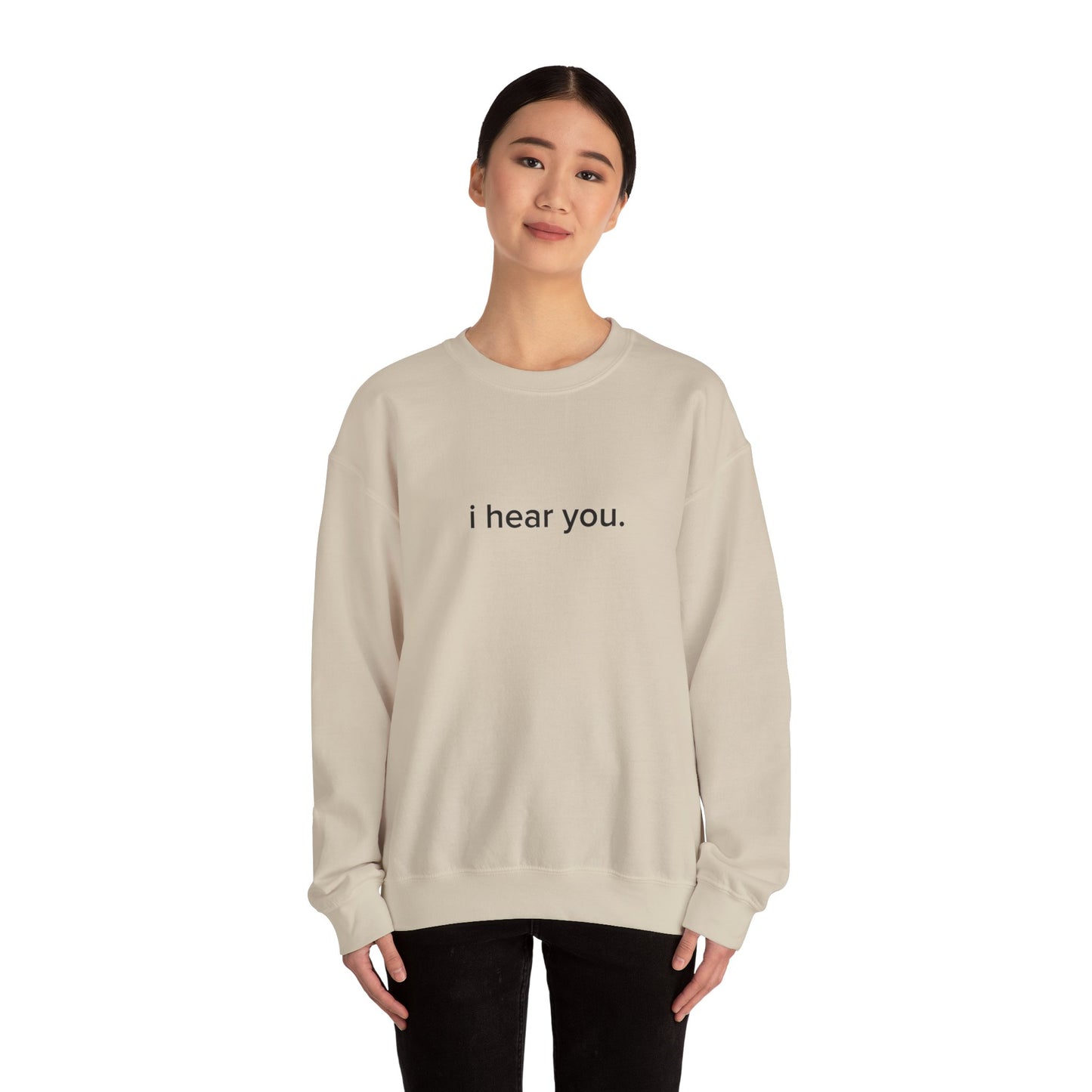 "i hear you" Official Sweatshirt