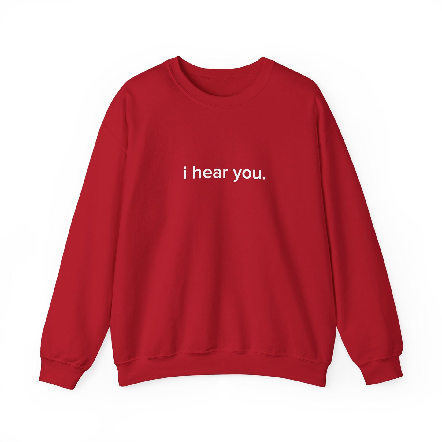 "i hear you" Official Sweatshirt