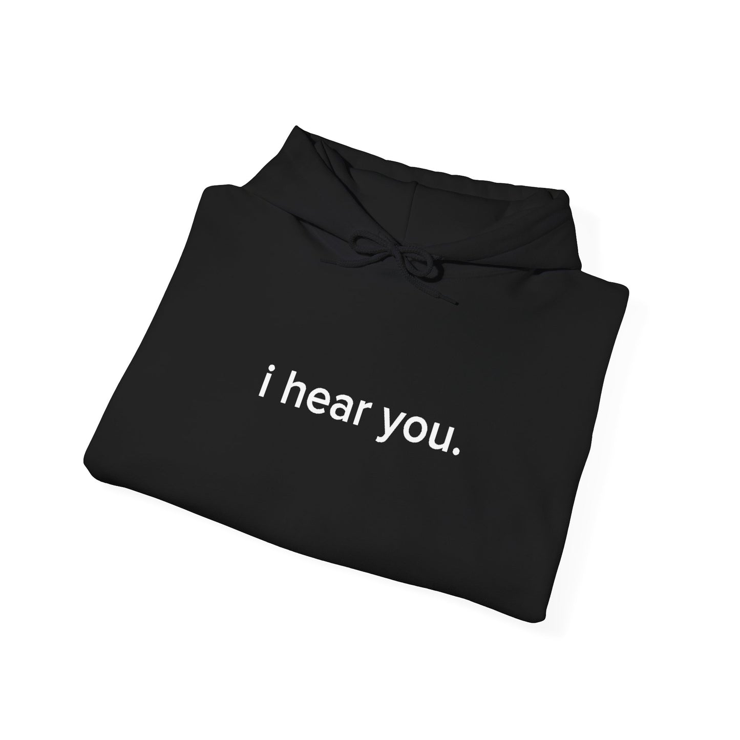 “i hear you” Official Hoodie