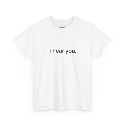" ihear you" Official T-Shirt