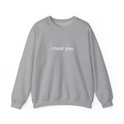 "i hear you" Official Sweatshirt