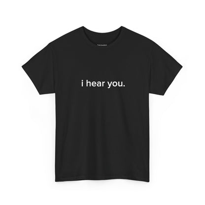 " ihear you" Official T-Shirt