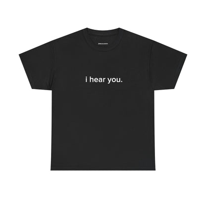 " ihear you" Official T-Shirt