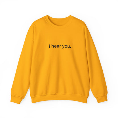 "i hear you" Official Sweatshirt