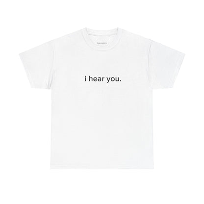 " ihear you" Official T-Shirt