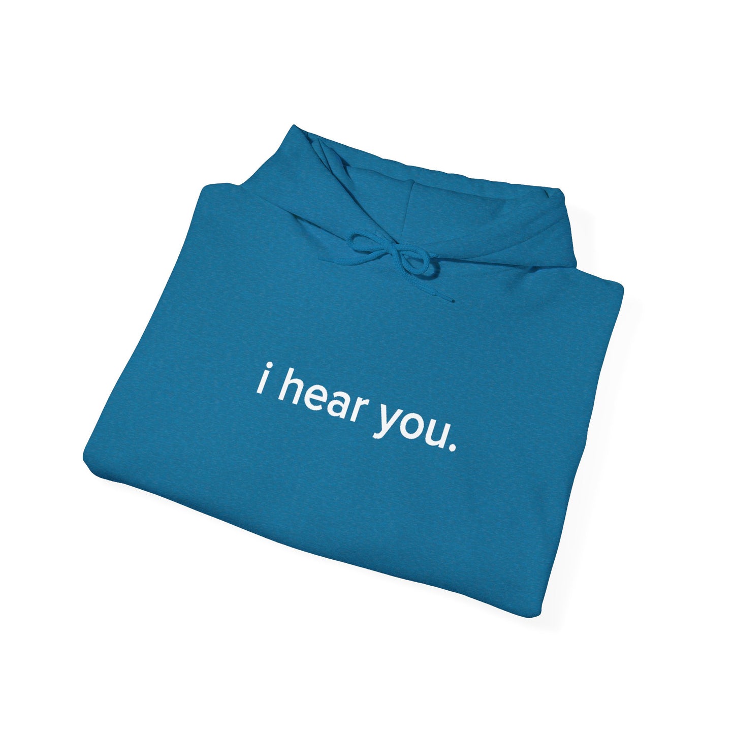 “i hear you” Official Hoodie