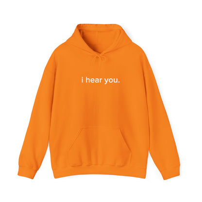 “i hear you” Official Hoodie