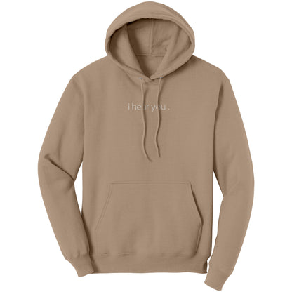 "i hear you" Hoodie